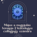 Május a megújulás hónapja 2 különleges csillagjegy számára