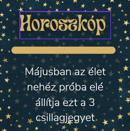 Májusban az élet nehéz próba elé állítja ezt a 3 csillagjegyet