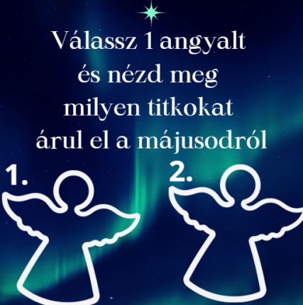 Válassz 1 angyalt és nézd meg milyen titkokat árul el a májusodról