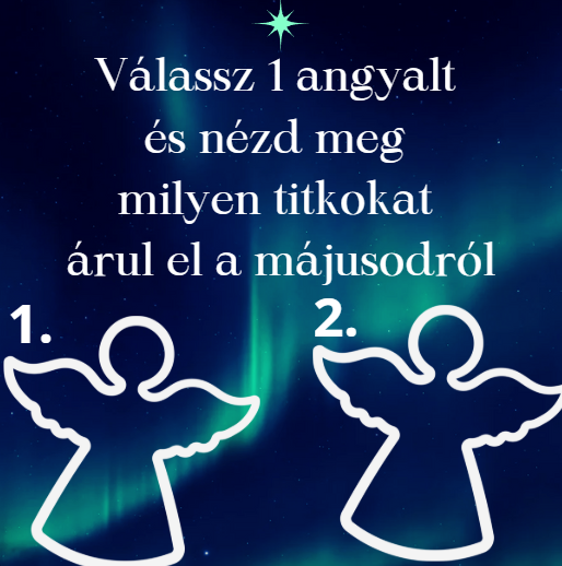 Válassz 1 angyalt és nézd meg milyen titkokat árul el a májusodról