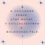 A csillagok fénye utat mutat 4 csillagjegynek a boldogság felé