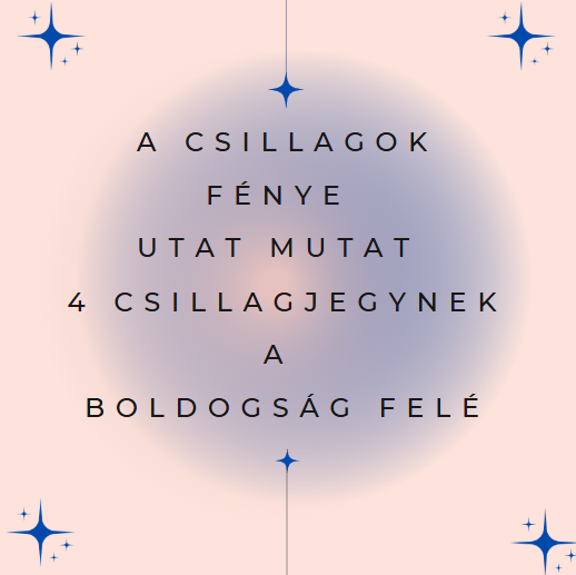 A csillagok fénye utat mutat 4 csillagjegynek a boldogság felé