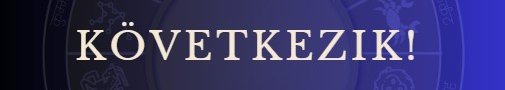 Fel a fejjel, a legjobb még csak most következik! 2 csillagjegy figyeljen