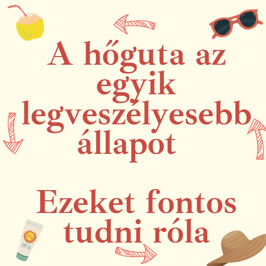 A hőguta az egyik legveszélyesebb állapot - Ezeket fontos tudni róla