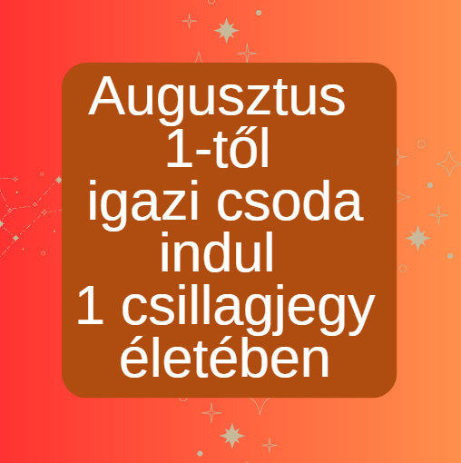 Augusztus 1-től igazi csoda indul 1 csillagjegy életében