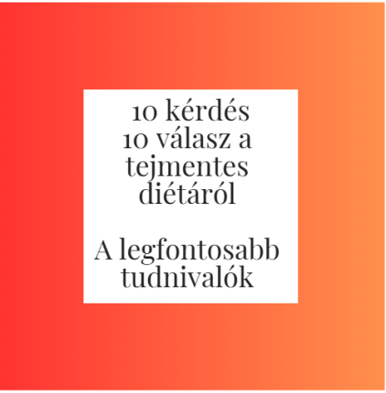 10 kérdés-10 válasz a tejmentes diétáról - A legfontosabb tudnivalók