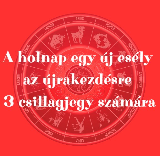 A holnap egy új esély az újrakezdésre 3 csillagjegy számára