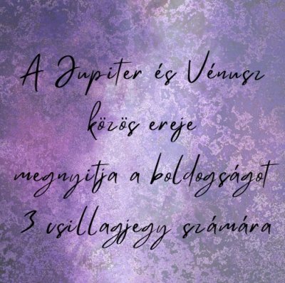 A Jupiter és Vénusz közös ereje megnyitja a boldogságot 3 csillagjegy számára