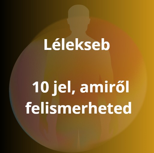 Lélekseb - 10 jel, amiről felismerheted