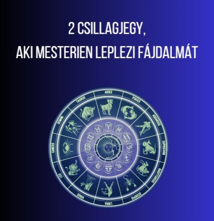 2 csillagjegy, aki mesterien leplezi fájdalmát