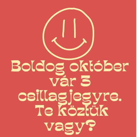 Boldog október vár 3 csillagjegyre – Te köztük vagy?