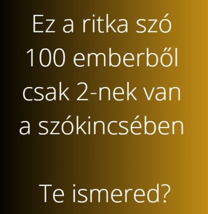 Ez a ritka szó 100 emberből csak 2-nek van a szókincsében – Te ismered?