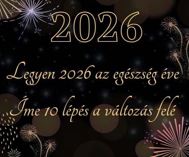 Legyen 2026 az egészség éve - Íme 10 lépés a változás felé