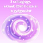 3 csillagjegy, akinek 2026 hozza el a gyógyulást