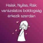 Halak, Nyilas, Rák: varázslatos boldogság érkezik szerdán