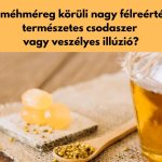 Méhméreg: csodaszer vagy veszélyes illúzió?